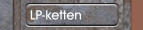 LP-ketten